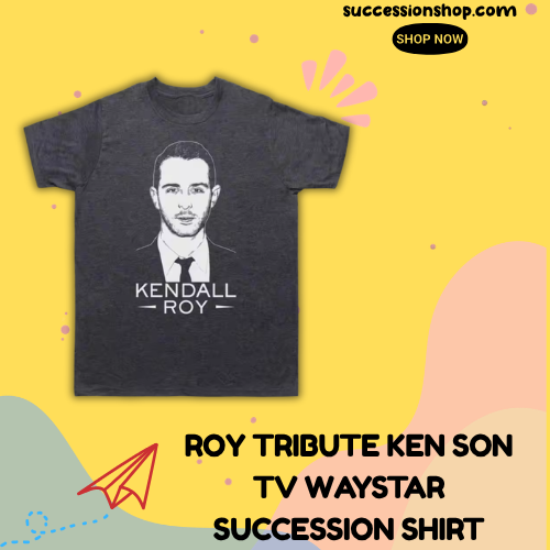 ROY TRIBUTE KEN SON TV WAYSTAR DTNK1105 Succession T-Shirts